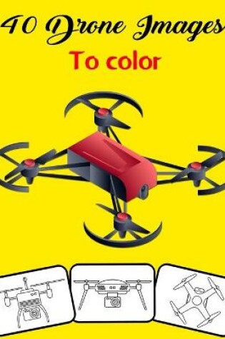 Cover of 40 Drone Images to Color