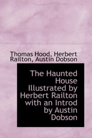 Cover of The Haunted House Illustrated by Herbert Railton with an Introd by Austin Dobson