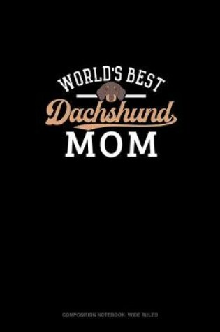 Cover of World's Best Dachshund Mom