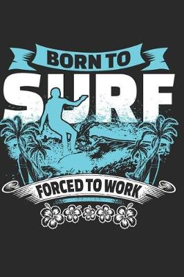 Book cover for Born to Surf Forced to Work