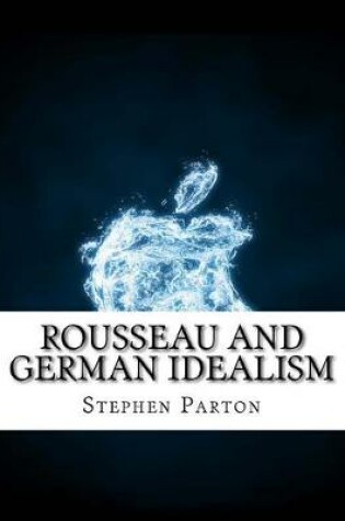 Cover of Rousseau and German Idealism