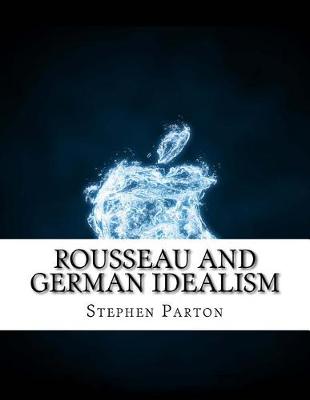 Book cover for Rousseau and German Idealism