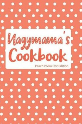 Cover of Nagymama's Cookbook Peach Polka Dot Edition