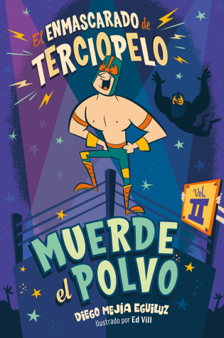 Cover of Muerde el polvo (Enmascarado de terciopelo 2) / Make Him Hit the Mat