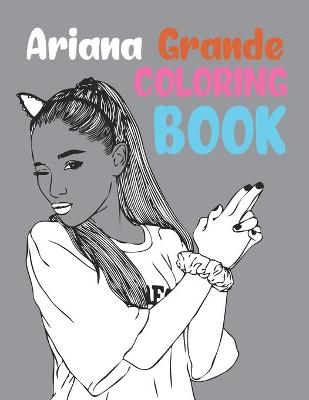Book cover for Ariana Grande Coloring Book