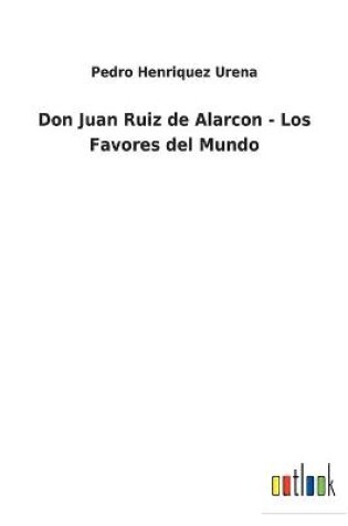Cover of Don Juan Ruiz de Alarcon - Los Favores del Mundo