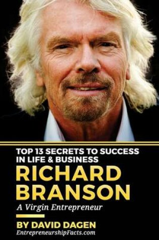 Cover of Richard Branson - Top 13 Secrets to Success in Life & Business