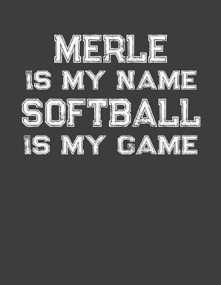 Book cover for Merle Is My Name Softball Is My Game