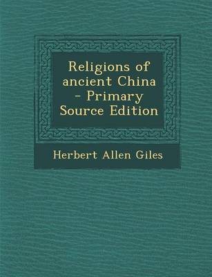 Book cover for Religions of Ancient China - Primary Source Edition