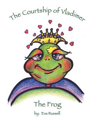 Book cover for The Courtship of Vladimire the Frog