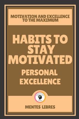 Book cover for Habits to Stay Motivated-Personal Excellence