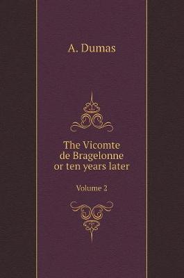 Book cover for The Vicomte de Bragelonne or ten years later. Volume 2