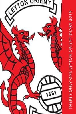 Book cover for There's only one Leyton Orient Diary 2019