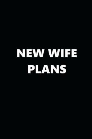 Cover of 2020 Daily Planner Funny Theme New Wife Plans Black White 388 Pages