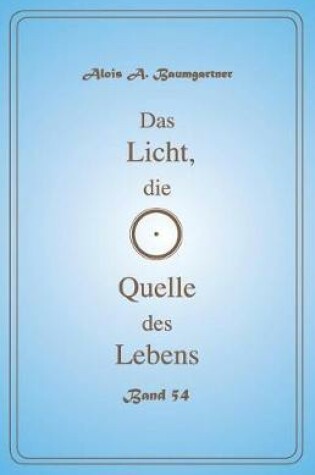 Cover of Das Licht, Die Quelle Des Lebens - Band 54