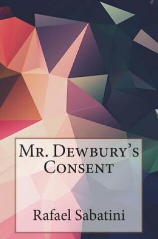 Cover of Mr. Dewbury's Consent