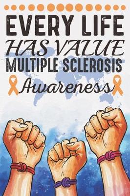 Book cover for Every Life Has Value Multiple Sclerosis Awareness