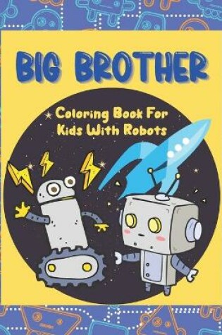 Cover of Big Brother Coloring Book With Robots