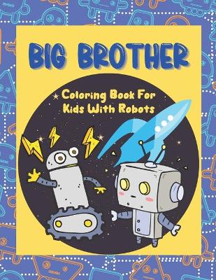 Book cover for Big Brother Coloring Book With Robots