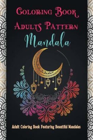 Cover of Coloring Book Adults Pattern Mandala