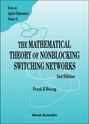 Book cover for The Mathematical Theory of Nonblocking Switching Networks