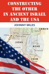 Book cover for Constructing the Other in Ancient Israel and the USA