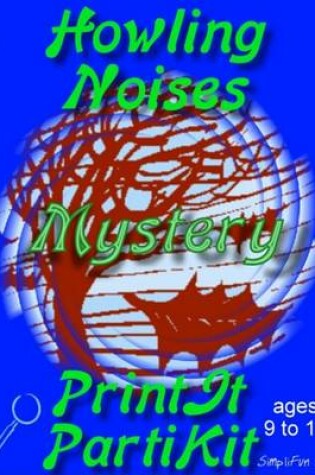 Cover of Howling Noises Mystery Party Game and Kit for 5, 8 and 10 Girl Players