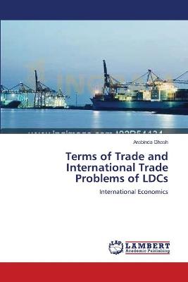 Book cover for Terms of Trade and International Trade Problems of LDCs