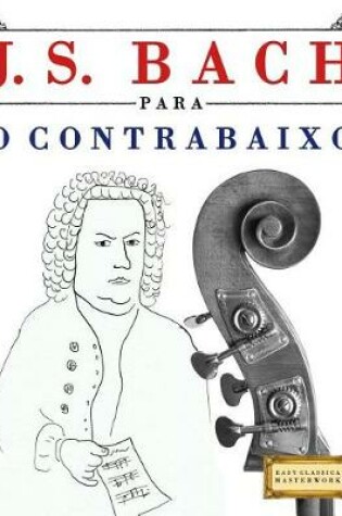Cover of J. S. Bach Para O Contrabaixo