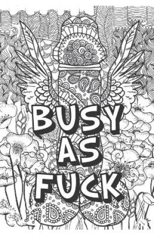 Cover of Busy as Fuck