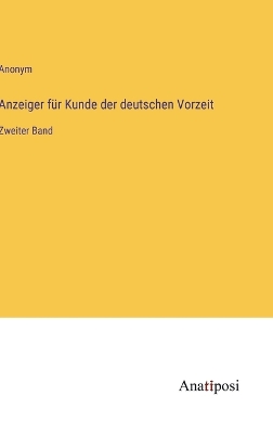 Book cover for Anzeiger für Kunde der deutschen Vorzeit