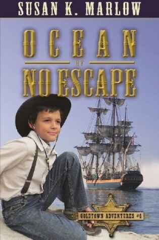 Cover of Ocean of No Escape (Goldtown Adventures 6)