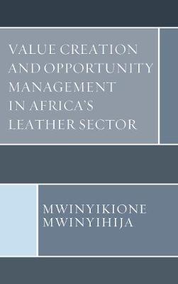 Book cover for Value Creation and Opportunity Management in Africa's Leather Sector