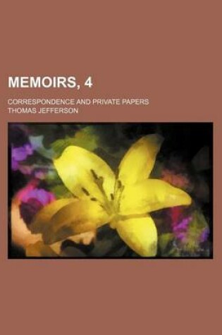 Cover of Memoirs, 4; Correspondence and Private Papers