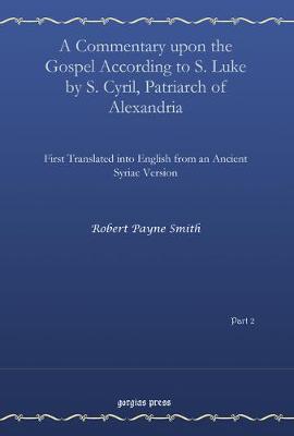 Book cover for A Commentary upon the Gospel According to S. Luke by S. Cyril, Patriarch of Alexandria, Vol. 2