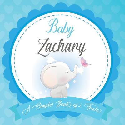 Book cover for Baby Zachary A Simple Book of Firsts