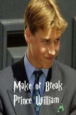 Book cover for Make or Break - Prince William