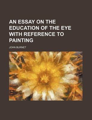 Book cover for An Essay on the Education of the Eye with Reference to Painting