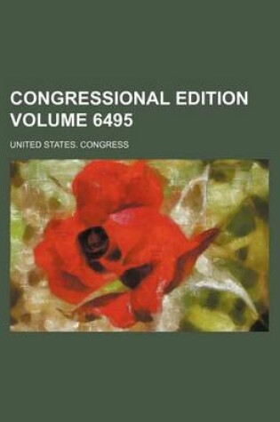 Cover of Congressional Edition Volume 6495