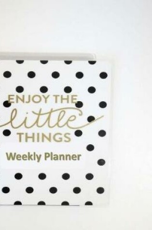 Cover of Enjoy the Little Things Weekly Planner