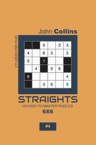 Cover of Straights - 120 Easy To Master Puzzles 6x6 - 4