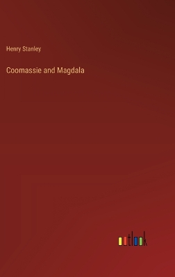 Book cover for Coomassie and Magdala