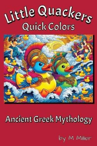 Cover of Little Quackers Quick Colors - Ancient Greek Mythology