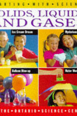 Cover of Starting with Science: Solids, Liquids and Gases       (Cased)