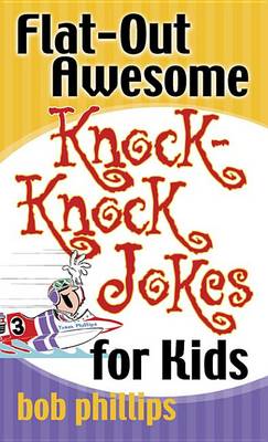 Book cover for Flat-Out Awesome Knock-Knock Jokes for Kids