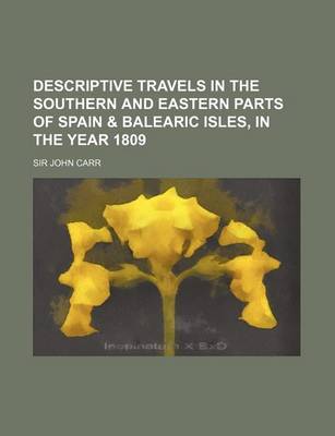 Book cover for Descriptive Travels in the Southern and Eastern Parts of Spain & Balearic Isles, in the Year 1809