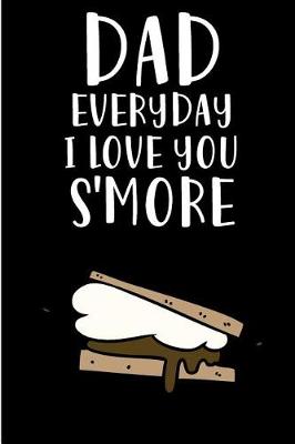 Book cover for Dad Everyday I Love You S'more