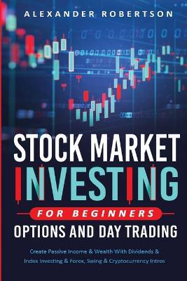 Cover of Stock Market Investing For Beginners, Options And Day Trading