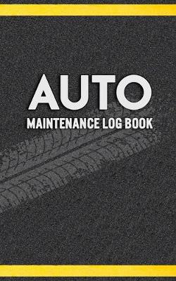 Book cover for Auto Maintenance Log Book