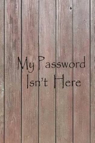 Cover of My Password Isn't Here